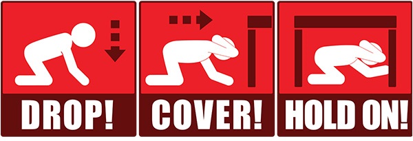 Practice the earthquake safety steps: drop, cover, and hold 